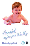 Aerobik nejen pro těhulky - Hanka Kynychová : 199,- Kč