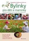 Magdaléna Staňková–Kröhnová - Bylinky pro děti a maminky