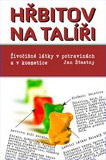 Hřbitov na&nbsp;talíři - Mgr. Jan Šťastný
