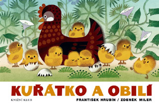 Kuřátko a obilí - Zdeněk Miler, František Hrubín Kuřátko a obilí - Zdeněk Miler, František Hrubín