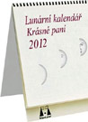 Lunární kalendář Krásné paní 2012 - Žofie Kanyzová : 229,- Kč