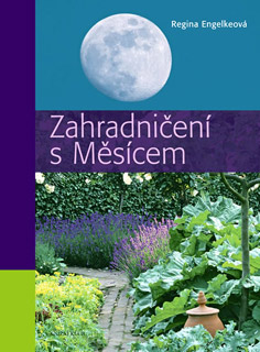 Zahradničení s Měsícem - Regina Engelkeová Zahradničení s Měsícem - Regina Engelkeová