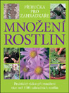Množení rostlin - Alan Toogood : 699,- Kč