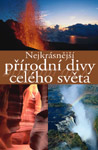 Nejkrásnější přírodní divy celého světa : 599,- Kč