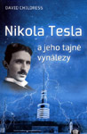 Nikola Tesla a jeho tajné vynálezy - David Childress : 180,- Kč