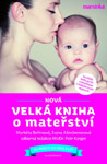 Nová velká kniha o mateřství + CD - 3. vydání - Markéta Behinová, Ivana Ašenbrenerová : 539,- Kč