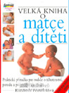Velká kniha o matce a dítěti - 14. vydání - Elizabeth Fenwicková Velká kniha o matce a dítěti - 14. vydání - Elizabeth Fenwicková