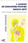 S láskou ke zdravému pohybu našich dětí - Jana Skalová : 147,- Kč