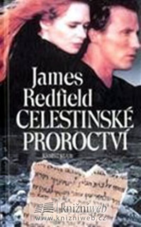 Celestinské proroctví - James Redfield Celestinské proroctví - James Redfield