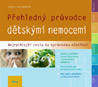 Přehledný průvodce dětskými nemocemi - Ursula Keicherová : 249,- Kč