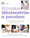 Průvodce těhotenstvím a porodem - Catharine Parker-Littlerová : 449,- Kč
