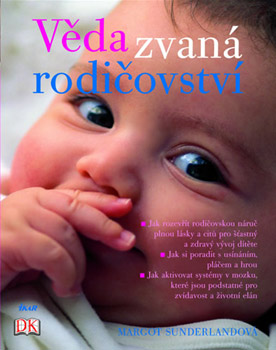 Věda zvaná rodičovství - Margot Sunderlandová Věda zvaná rodičovství - Margot Sunderlandová