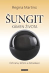 Šungit - Kámen života - Regina Martino : 299,- Kč