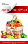 Superpotraviny - Jarmila Mandžuková : 299,- Kč