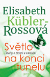 Světlo na konci tunelu - Dr. Elisabeth Küblerová Rossová : 298,- Kč