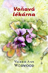 Valerie Ann Worwood - Voňavá lékárna